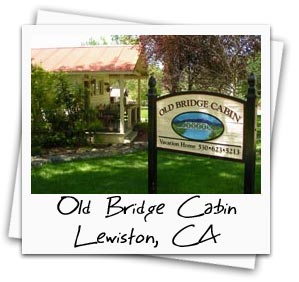 Old Bridge Cabin in Lewiston California
